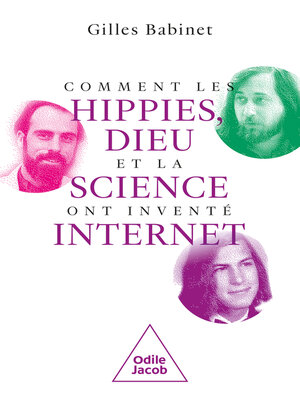 cover image of Comment les hippies, Dieu et la science ont inventé Internet